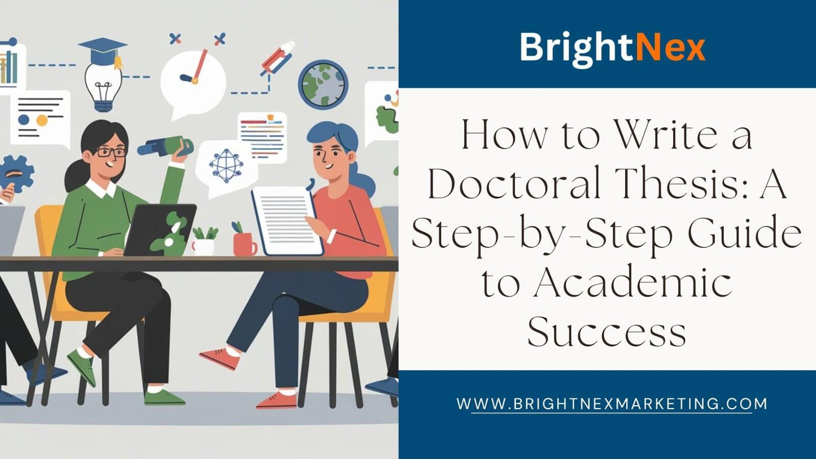 How to Write a Doctoral Thesis: A Step-by-Step Guide to Academic Success